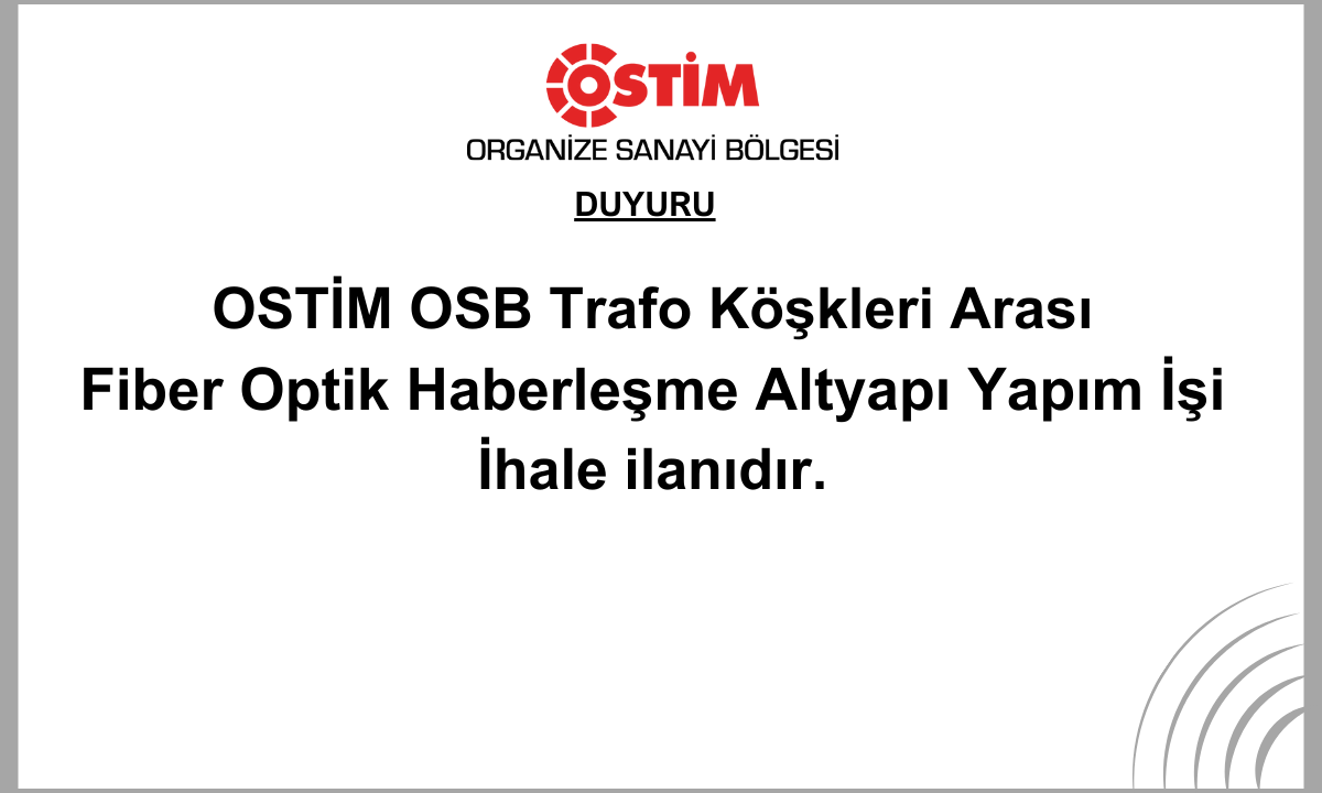 OSTİM OSB Trafo Köşkleri Arası Fiber Optik Haberleşme Altyapı Yapım İşi İhale ilanı