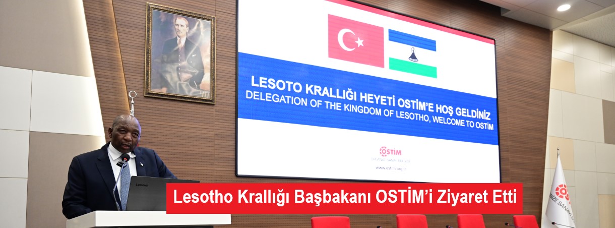 Lesotho Krallığı Başbakanı OSTİM’i Ziyaret Etti