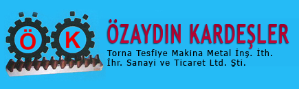 Özaydın Kardeşler Torna Tesfiye Mak.Met.İnş İth.İhr.San.Tic.Ltd.Şti