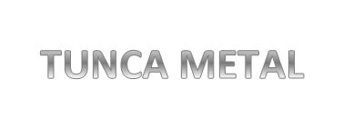 Tunca Metal Sanayi Tic. Ltd. Şti.