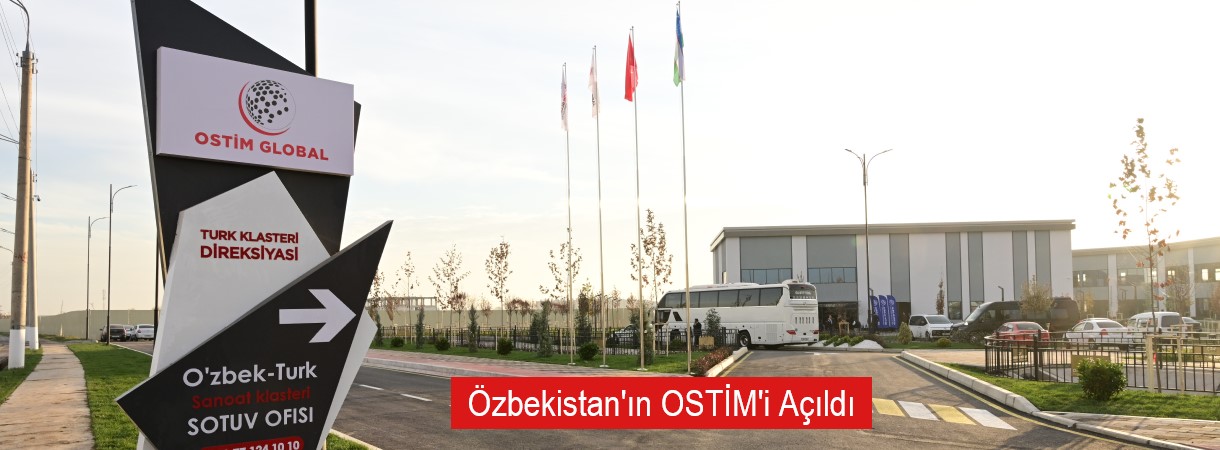 Özbekistan’ın OSTİM’i Açıldı