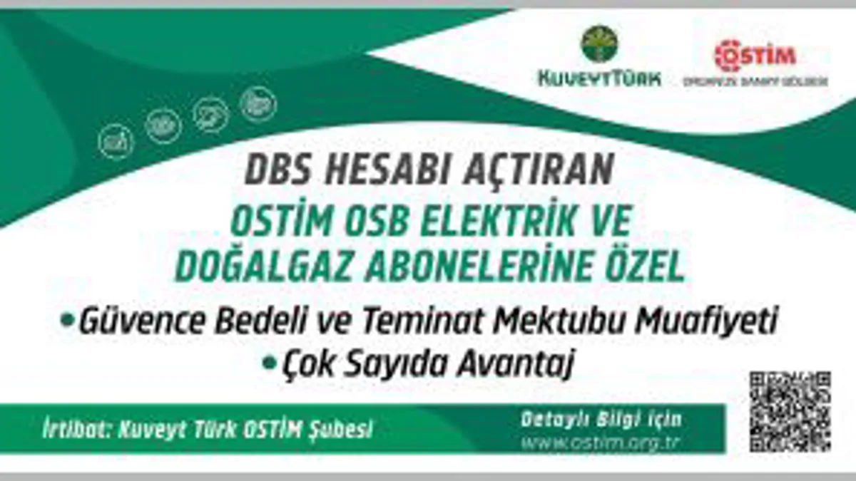 Special Campaign for OSTİM OSB Electricity and Natural Gas Subscribers Who Open a DBS Account with Kuveyt Türk
