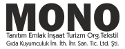 Mono Tanıtım Eml.İnş.Turz.Org.Teks.Gıda Kuyum.İml.İth.İhr.San. Tic.Ltd.Şti.