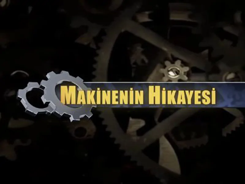 Makinenin Hikayesi Belgeseli