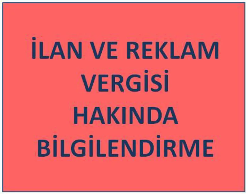 İlan ve Reklam Vergisi hakkında bilgilendirme