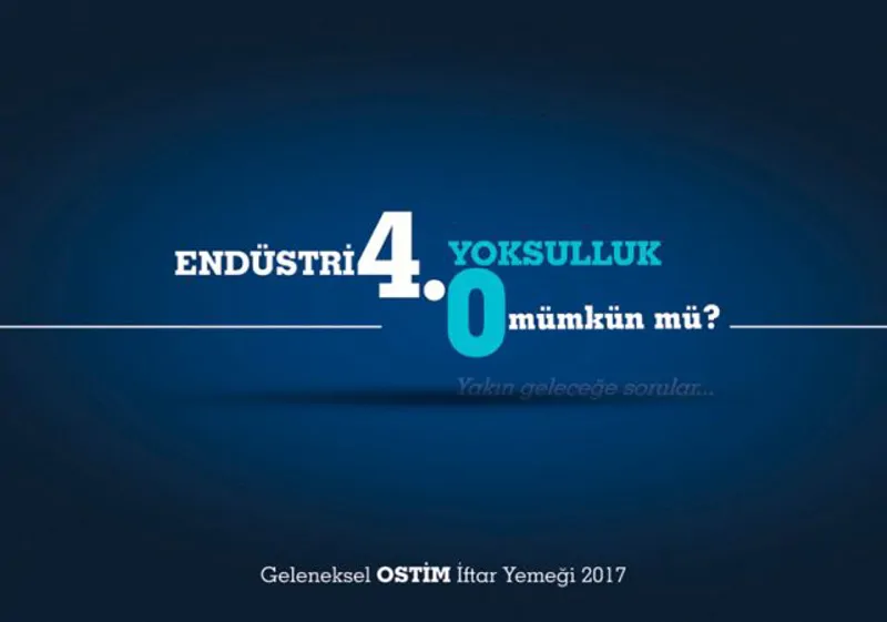 14.06.2017_Geleneksel OSTİM İftar Programı Tema Filmi: Endüstri 4 Yoksulluk 0 Mümkün mü?