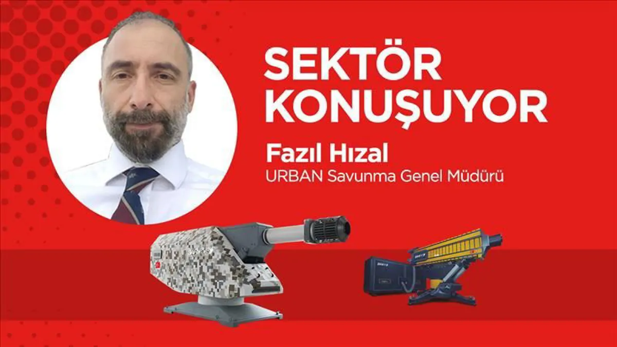 Sektör Konuşuyor_URBAN Savunma Genel Müdürü Fazıl Hızal