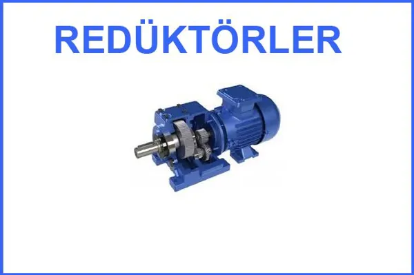 REDÜKTÖRLER